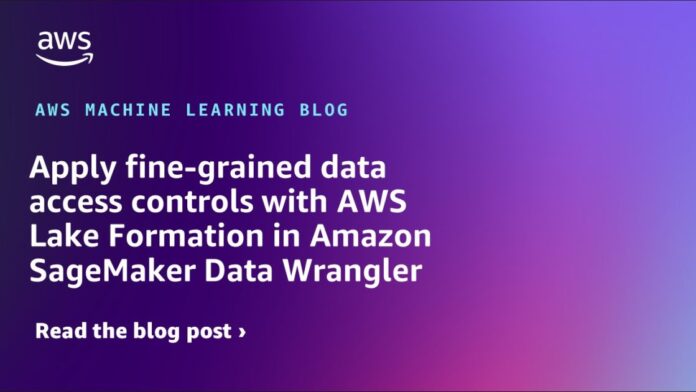 Apply fine-grained data access controls with AWS Lake Formation in Amazon SageMaker Data Wrangler
