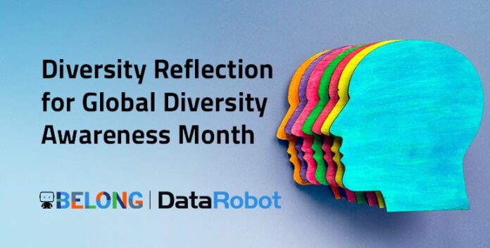 Belong @ DataRobot: Diversity Reflection for Global Diversity Awareness Month